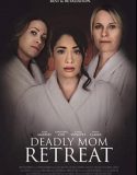 Deadly Mom Retreat-Seyret